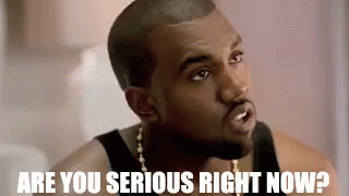 Are You Serious Right Now? GIF - Kanye West Are You Serious Right Now Seriously GIFs