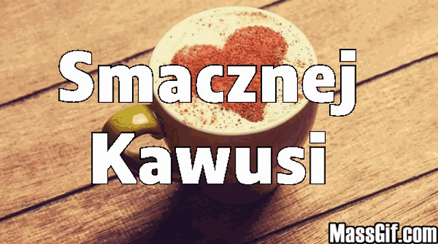 a cup of coffee with the words smacznej kawusi written on it