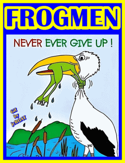 a poster that says frogmen never ever give up on it