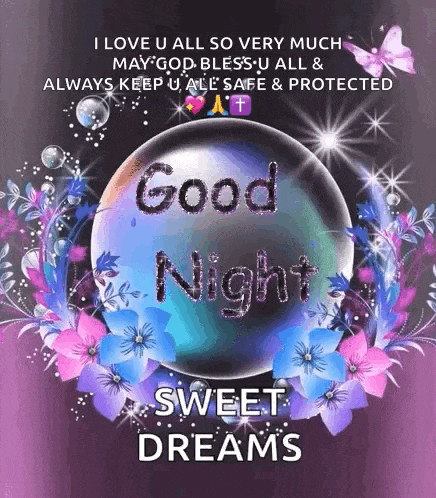 i love u all so very much may god bless you all & always keep u all safe & protected good night sweet dreams