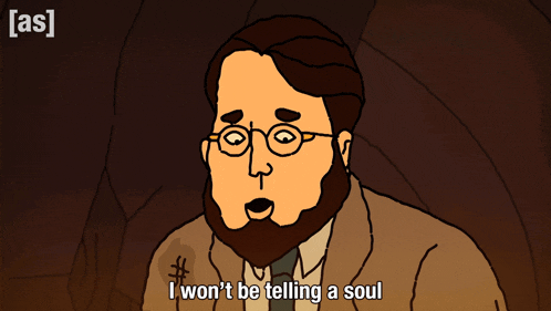a cartoon of a man with a beard says i won t be telling a soul