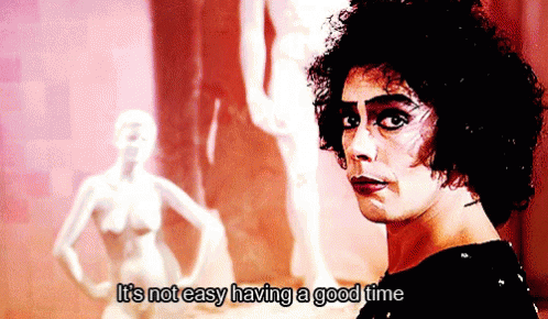It'S Not Easy Having A Good Time GIF - Not Easy Its Not Easy Good Time GIFs