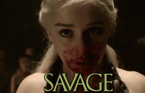 Daenerys Is Savage GIF - Savage Daenerys Targaryen GIFs