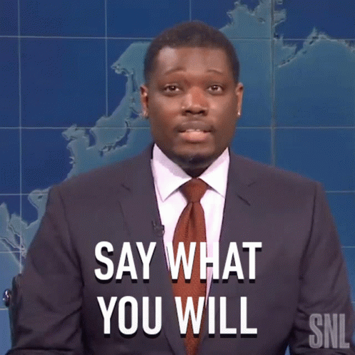 Say What You Will Saturday Night Live GIF - Say What You Will Saturday Night Live Weekend Update GIFs