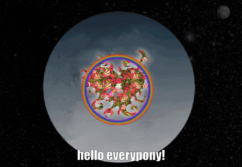a picture of a planet with a rainbow in the middle and the words hello everypony below it