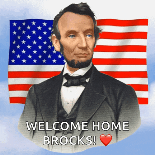 a poster of abraham lincoln with the words welcome home brock 's
