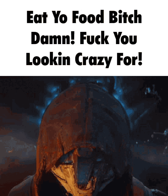 a poster that says eat yo food bitch damn ! fuck you lookin crazy for !