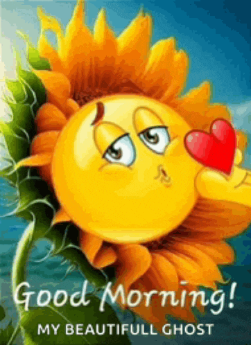 a sunflower with a smiley face and a heart on it says good morning my beautiful ghost