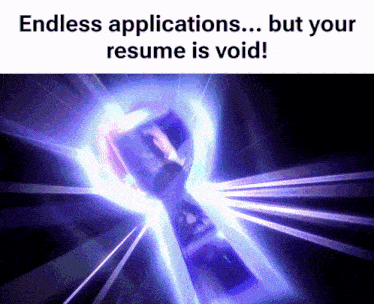 an endless applications but your resume is void advertisement