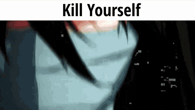 a close up of a person 's face with the words `` kill yourself '' written on the bottom .