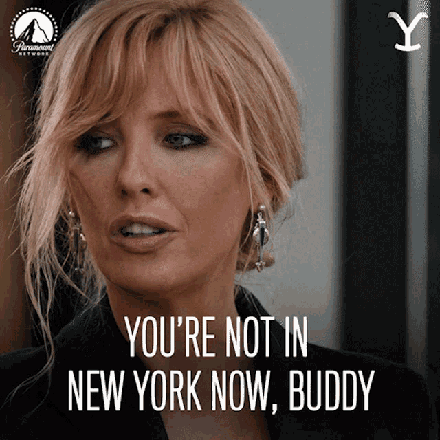 Youre Not In New York Now Buddy Beth Dutton GIF - Youre Not In New York Now Buddy Beth Dutton Kelly Reilly GIFs