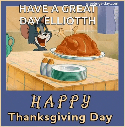 a cartoon of tom and jerry with a turkey on a plate and the words have a great day elliotth happy thanksgiving day