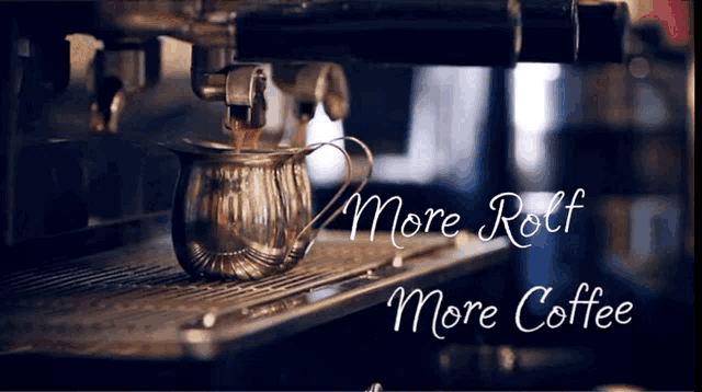 a coffee machine with the words more rolf more coffee written on it