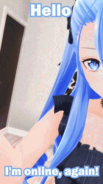 a blue haired anime girl with the words hello i 'm online again below her