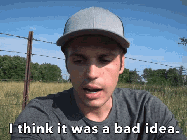 a man says i think it was a bad idea in a field