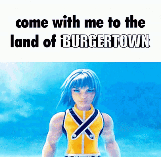 a picture of a girl with the words come with me to the land of burgertown below her