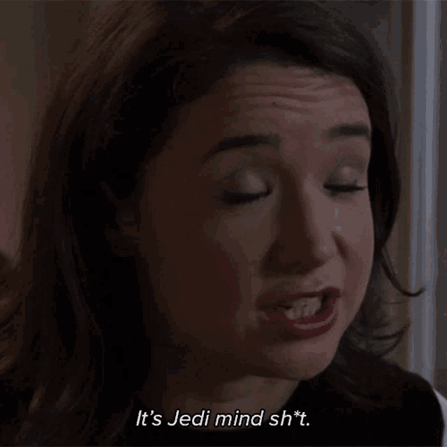 a woman says it 's jedi mind sh * t in a dark room