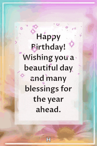 a happy birthday wishing you a beautiful day and many blessings for the year ahead