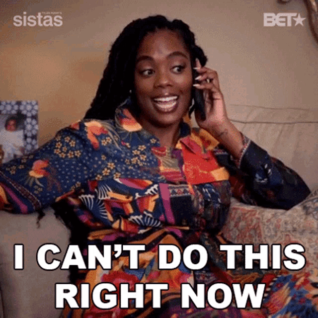 I Cant Do This Right Now Sabrina Hollins GIF - I Cant Do This Right Now Sabrina Hollins Sistas GIFs