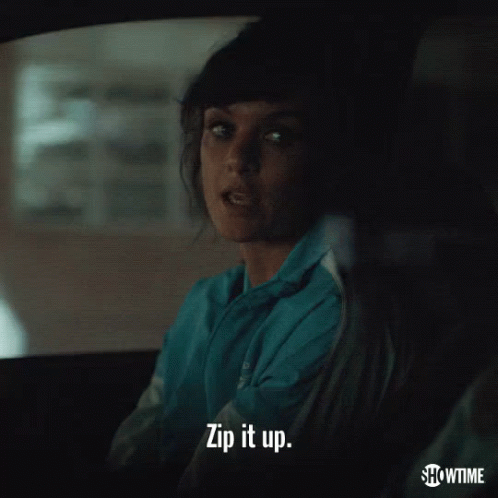 Yer Done GIF - Smilf Zip It Up Shut Up GIFs