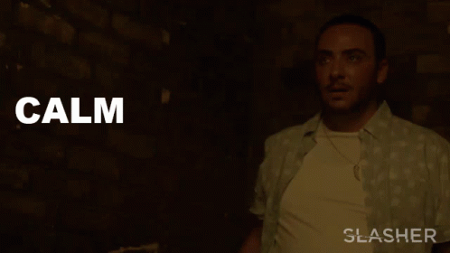 Calm The Hell Down Angel Lopez GIF - Calm The Hell Down Angel Lopez Slasher GIFs