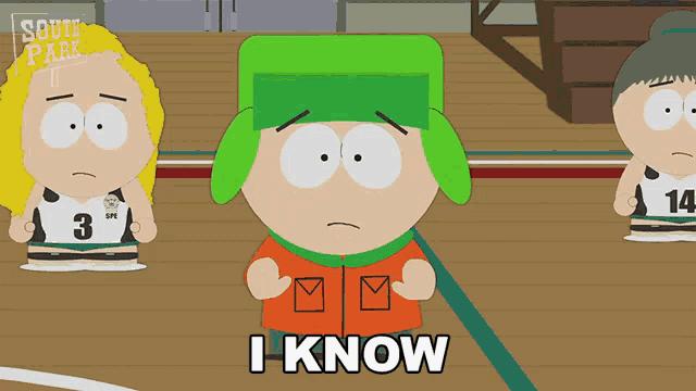 a cartoon character from south park says " i know " in front of two other characters
