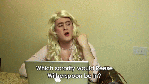 Shit Sorority Girls Say GIF - Reese Witherspoon Sorority Girls Sorority GIFs