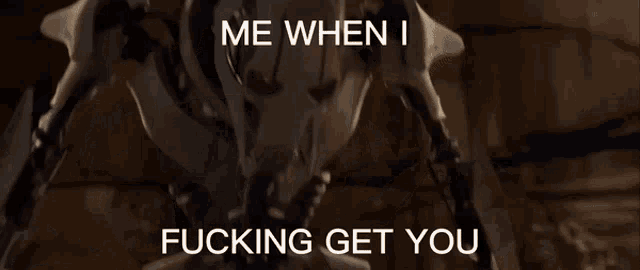 a picture of a robot with the words me when i fucking get you