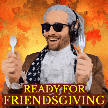 a man holding a spoon and fork with the words " ready for friendsgiving " on the bottom