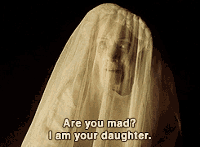 Are You Mad Your Daughter GIF