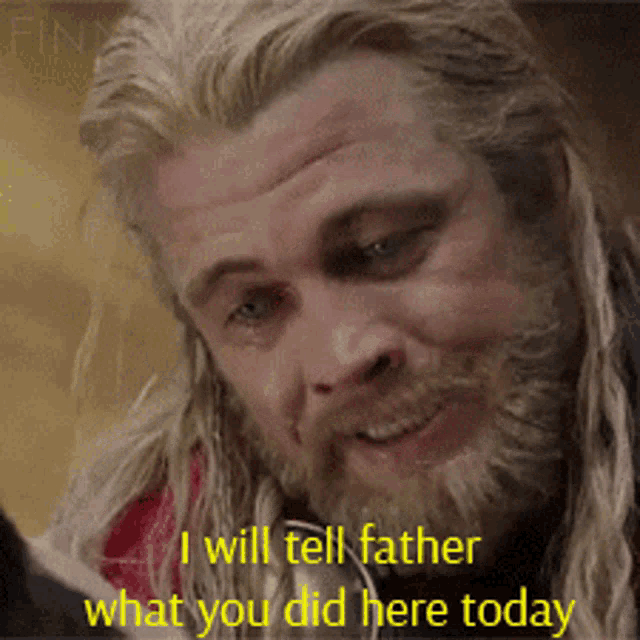 I Will Tell Father What You Did Here Today GIF - I Will Tell Father What You Did Here Today Thor GIFs