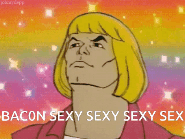 a cartoon character says bacon sexy sexy sexy sex on a colorful background