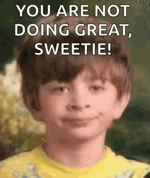Kid You Are Not Doing Great GIF - Kid You Are Not Doing Great Blank GIFs