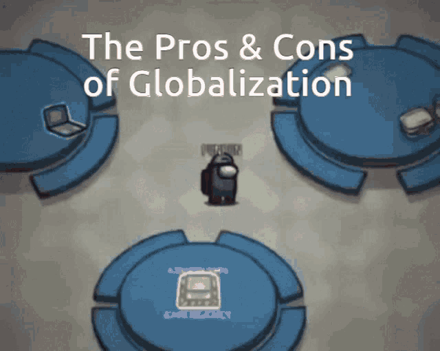 the pros and cons of globalization is written on a screen