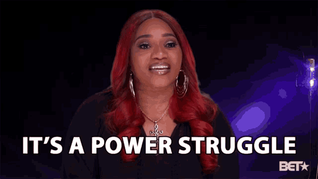 a woman says it 's a power struggle