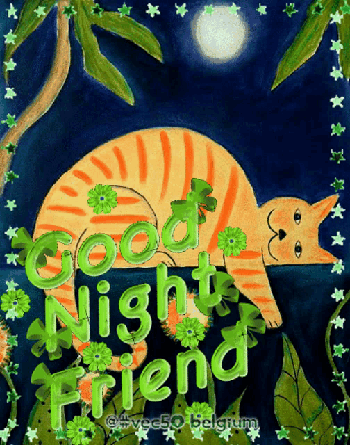a painting of a cat with the words " good night friend " on it