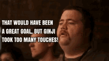 a man says that would have been a great goal , but ginji took too many touches .