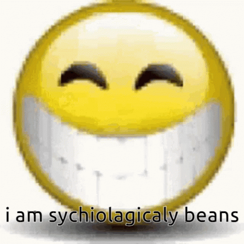 I Am Sychiolagicaly Beans GIF - I Am Sychiolagicaly Beans GIFs