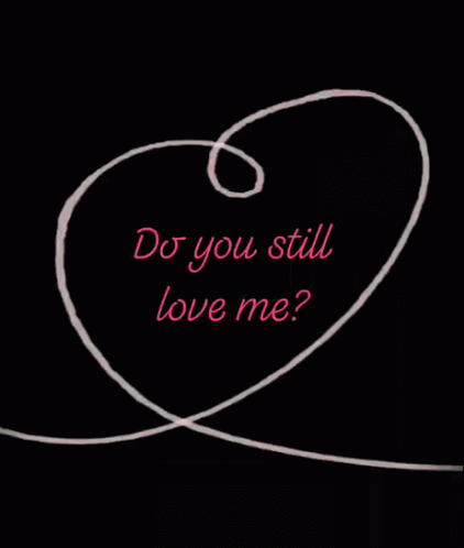 Do You Still Love Me Love GIF - Do You Still Love Me Love Me Love GIFs