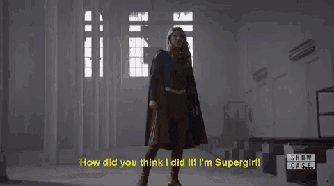 a woman in a supergirl costume says " how did you think i did it "