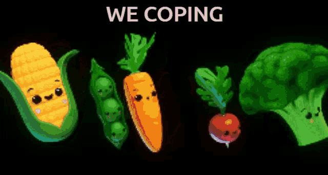 a bunch of vegetables with faces on them and the words we coping below them