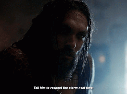 Aquaman Tell Him To Respect The Storm Next Time GIF - Aquaman Tell Him To Respect The Storm Next Time Storm GIFs