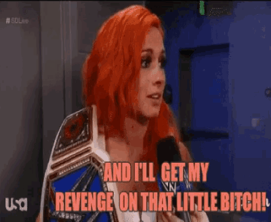 a woman says " and i 'll get my revenge on that little bitch ! "
