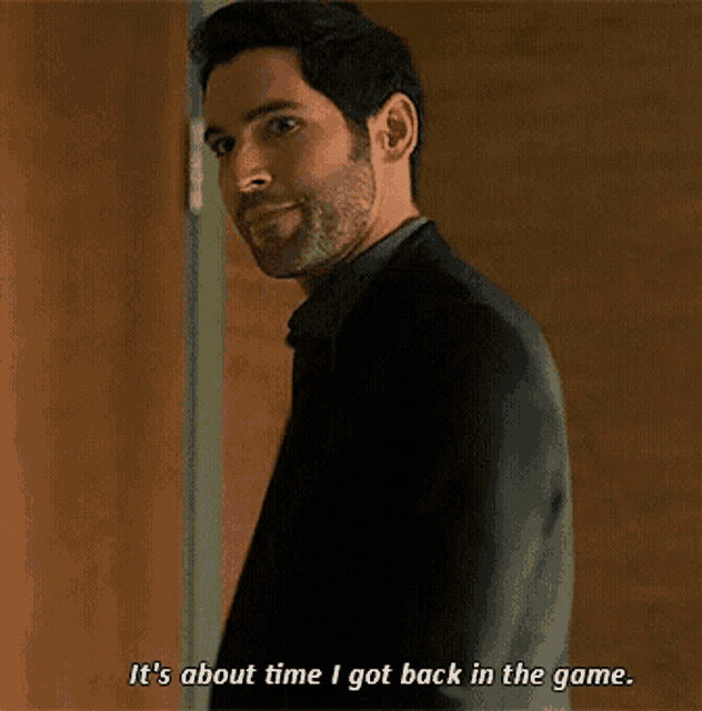 a man in a suit is saying " it 's about time i got back in the game "