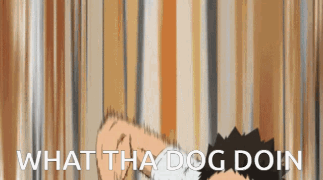 a picture of a person with the words what the dog doin written on it