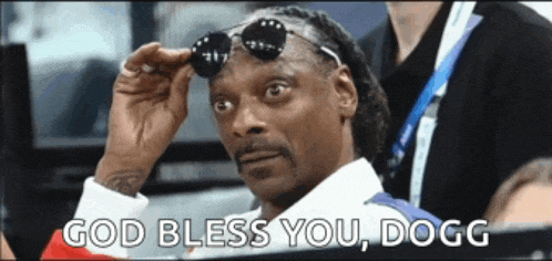 a man wearing sunglasses says god bless you dogg
