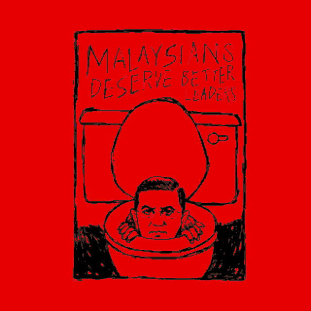 a drawing of a man in a toilet with the words malaysians deserve better leaders