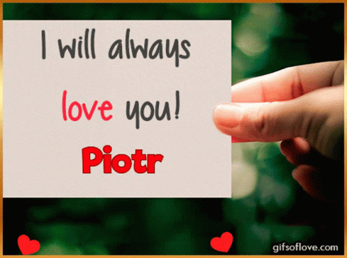 Piotr I Will Always Love You GIF - Piotr I Will Always Love You I Love You GIFs
