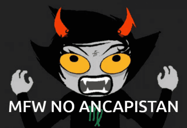 a cartoon of a monster with the words mfw no ancapistan