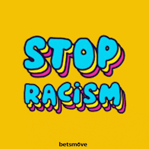 Stop Racism Racism GIF - Stop Racism Racism Stop The Racism GIFs